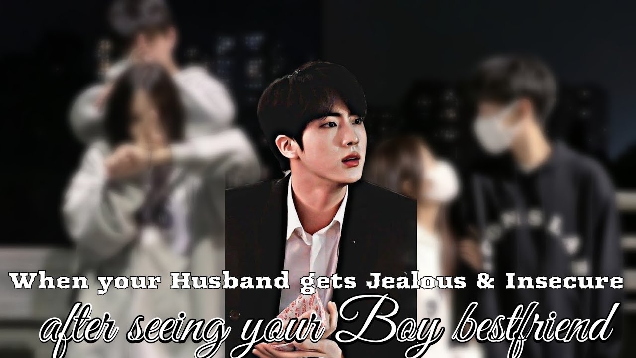 JinFF||When your husband gets jealous & insecure after seeing your Boy bestfriend #bts #btsff #ff
