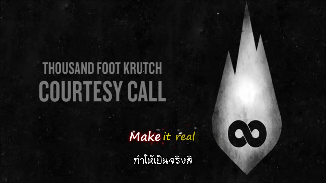 แปลไทย [Kara] Courtesy Call - Thousand Foot Krutch [Request]