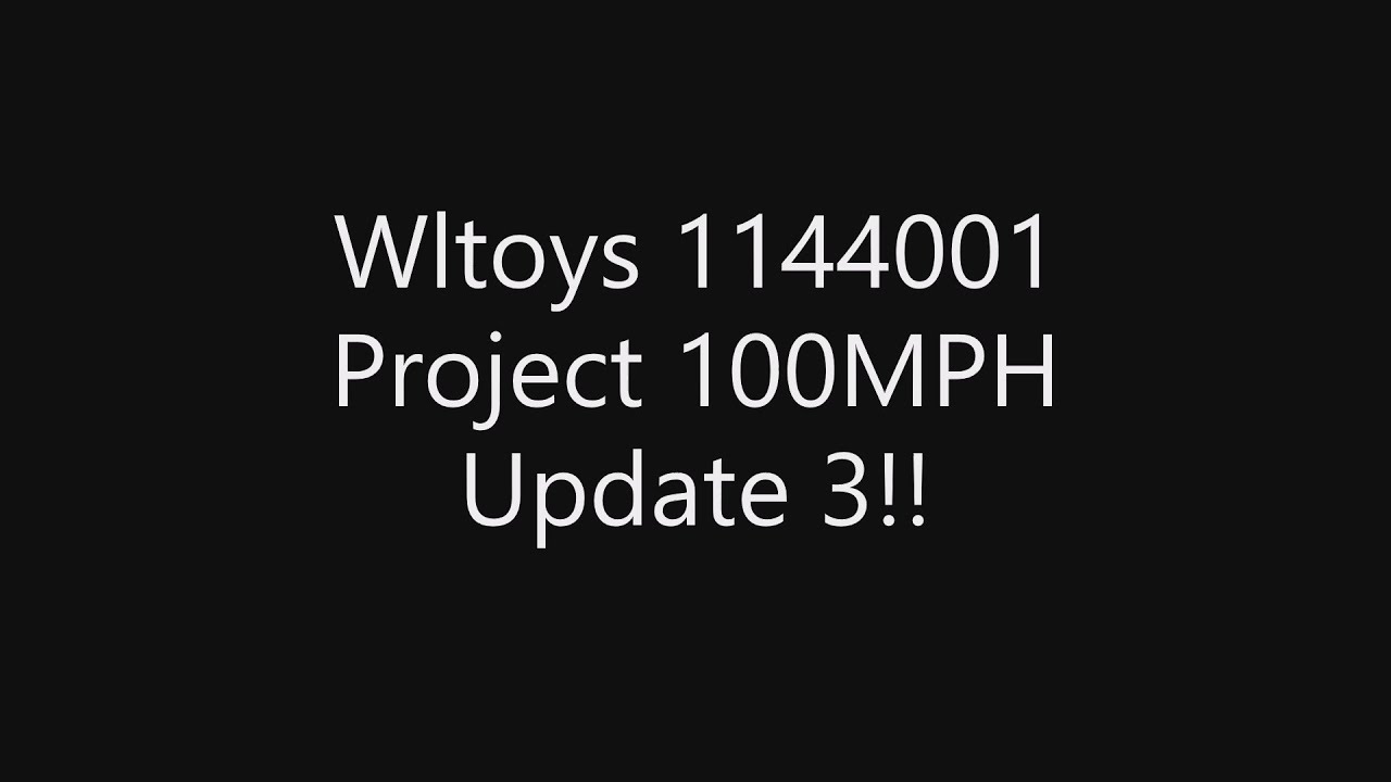 Wltoys 144001 Project 100MPH Update 3!!