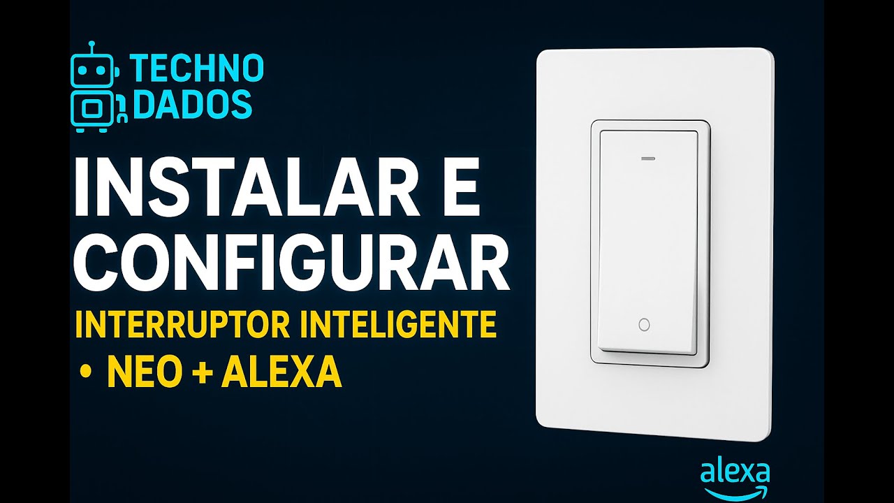Como Instalar e Configurar o Interruptor Inteligente NEO AVANT + Alexa | Tutorial Completo