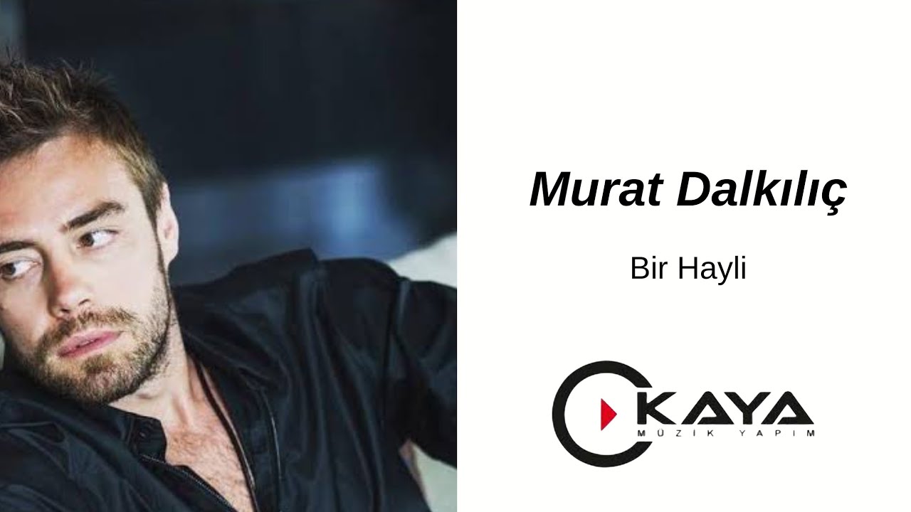 Murat Dalkılı&ccedil; - Bir Hayli
