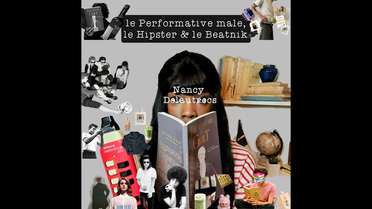 PERFORMATIVE MALE  ,  HIPSTER  &  BEATNIK  . . .  similaires ou pas?