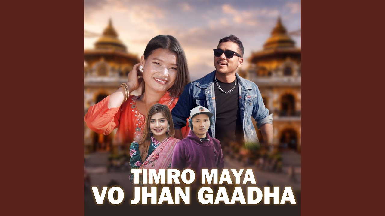 Timro Maya Vo Jhan Gaadha