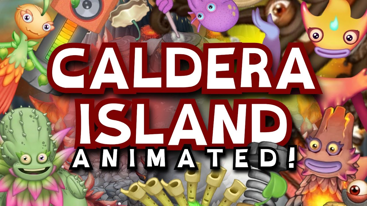 My Singing Monsters: Caldera Island (ANIMATED) FULL SONG [ft. a LOT of people]