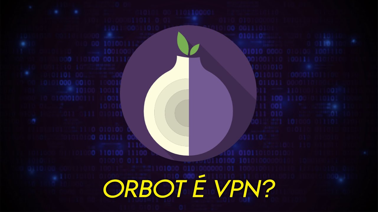 ORBOT - VPN GR&Aacute;TIS PARA SMARTPHONE? REDE TOR