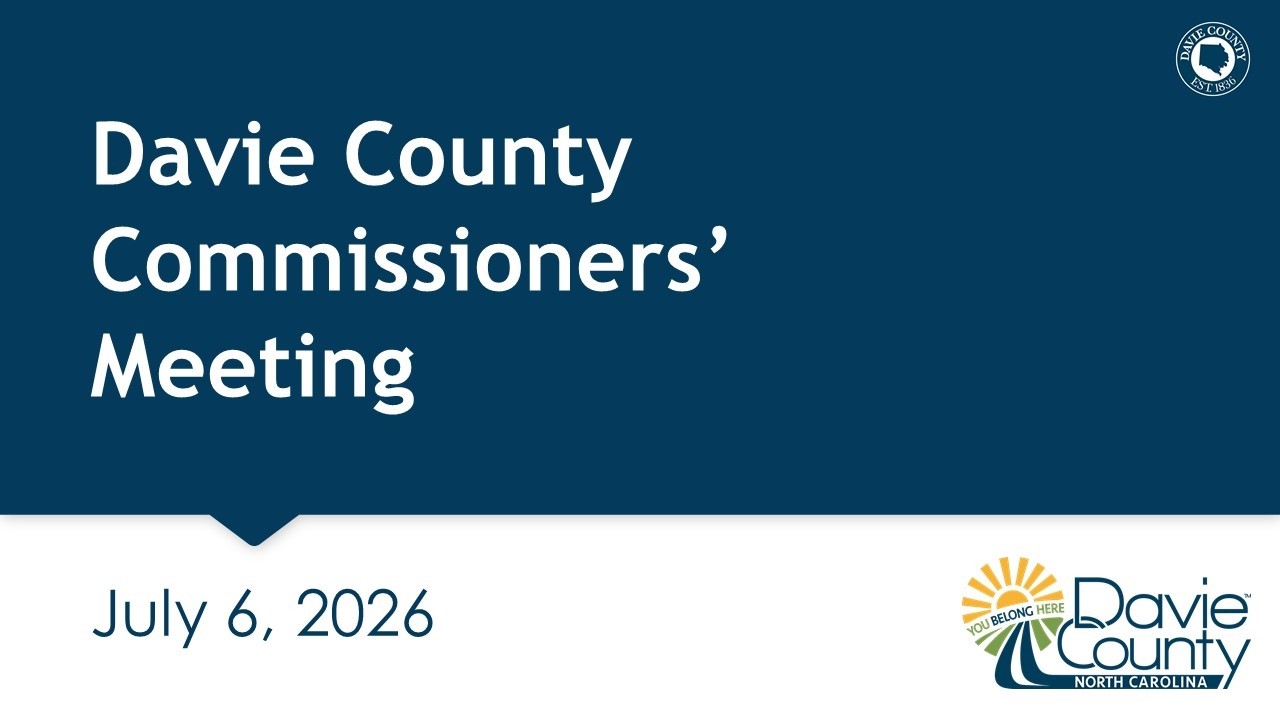 Davie County Board of Commissioners Meeting; July 6, 2026