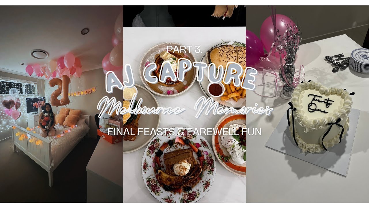 Melbourne Memories: P3. Final Feasts & Farewell Fun
