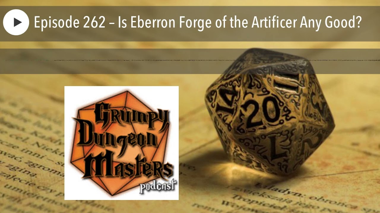 Episode 262 – Is Eberron Forge of the Artificer Any Good?