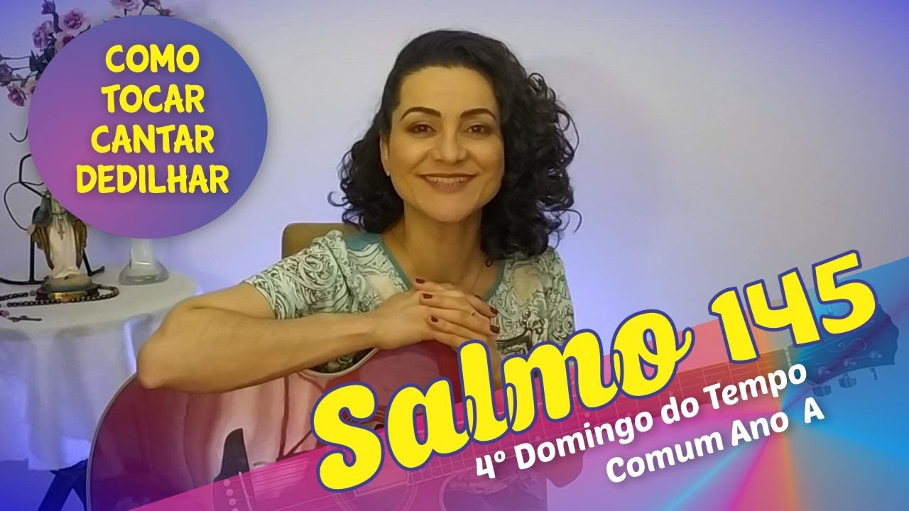 SALMO 145 FELIZES OS POBRES EM ESPÍRITO - 4º Domingo Comum Ano A - Como Tocar, Cantar e Dedilhar