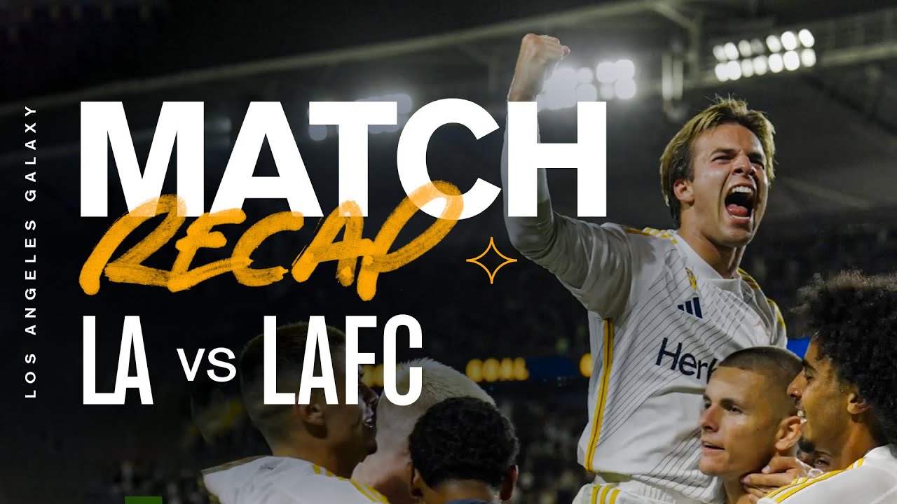 LA Galaxy Defeat LAFC 4-2 | Cinematic Match Recap