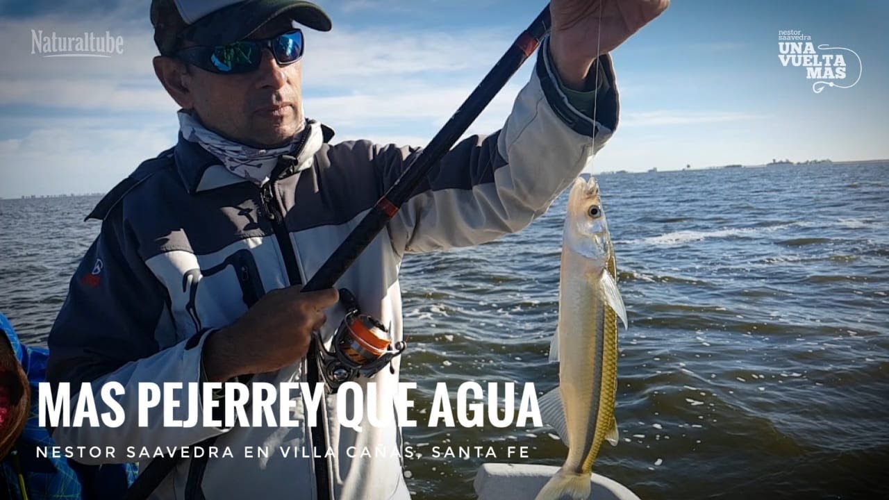 Más Pejerrey que agua en Villa Cañas. Una Vuelta Mas  con Néstor Saavedra
