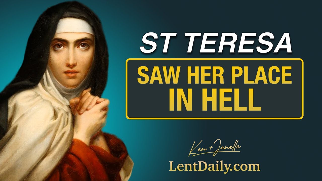 St. Teresa’s TERRIFYING Vision of Hell – A Lenten Reflection You Can’t Ignore!