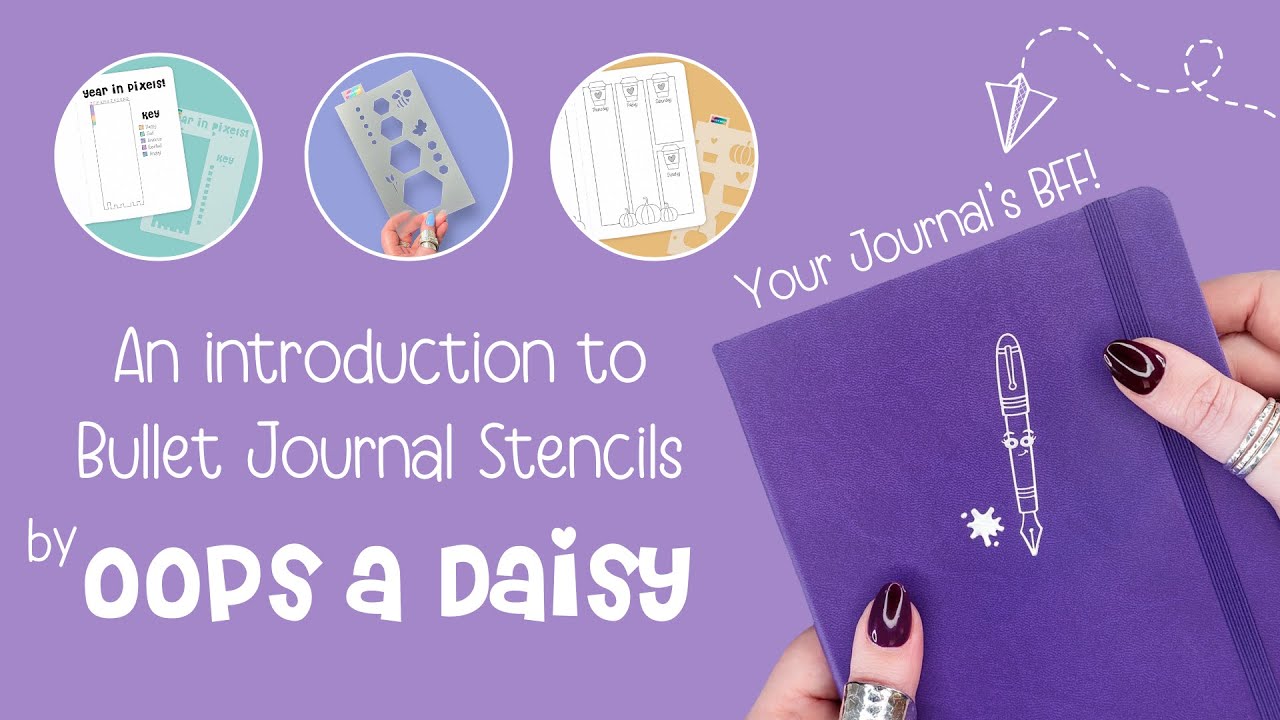 Introduction to Oops a Daisy Bullet Journal Stencils - Your journal's BFF!