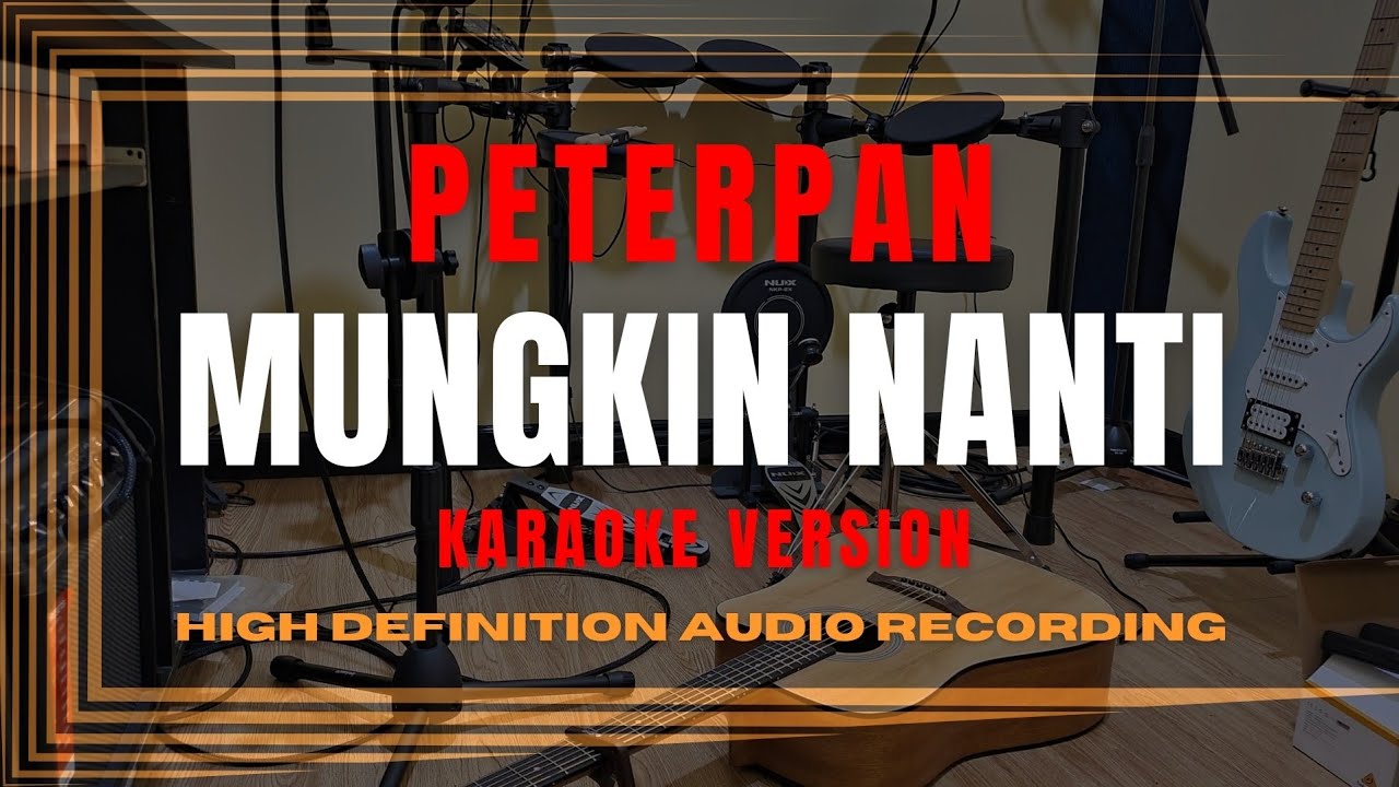 KARAOKE PETERPAN MUNGKIN NANTI MUSIK LIRIK LAGU POP INDONESIA