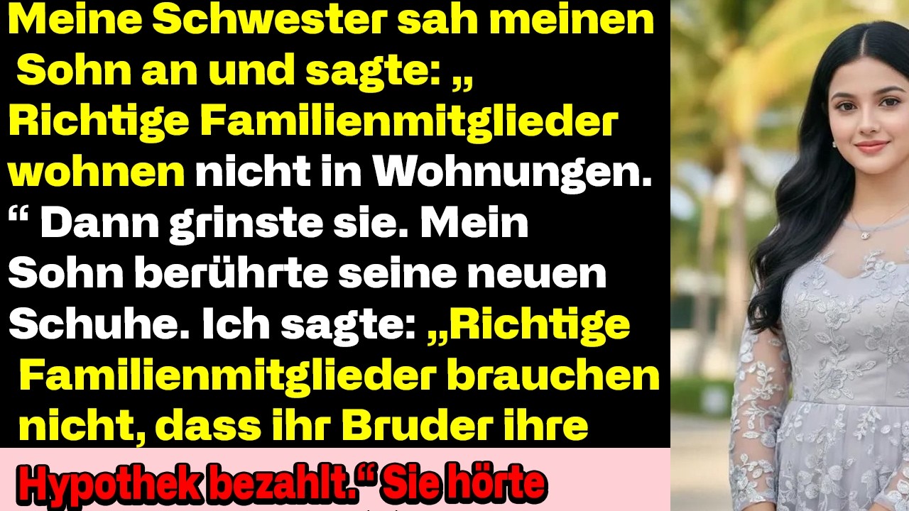 Meine Schwester sah meinen Sohn an und sagte: „Echte Familienmitglieder leben nicht in Wohnungen.