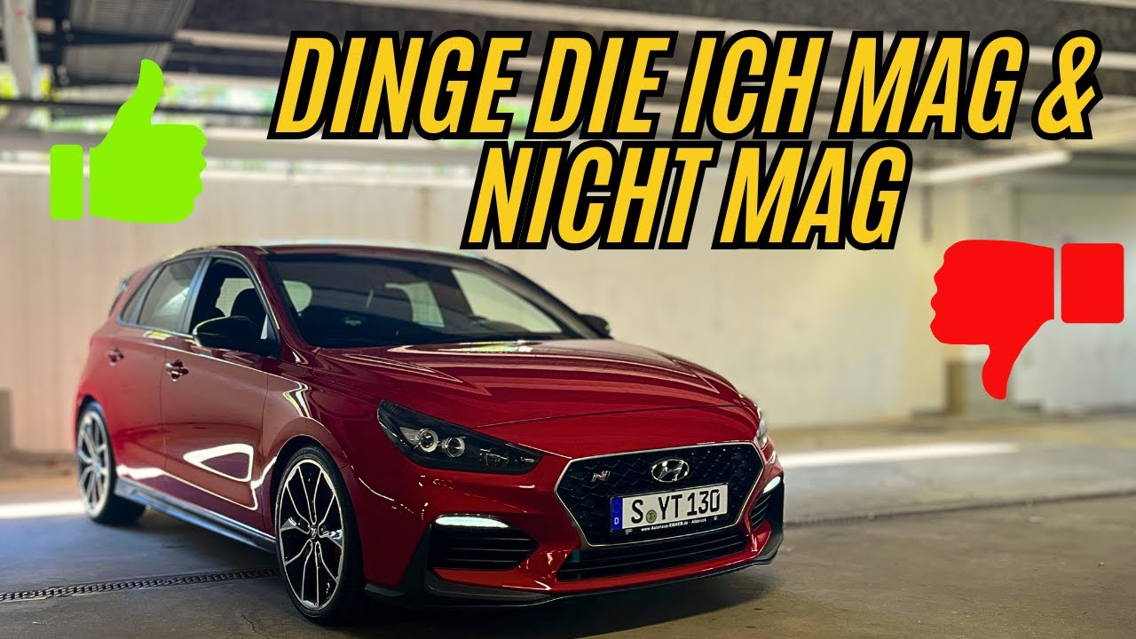 Diese 9 DINGE LIEBE & HASSE ich an meinem HYUNDAI I30 N