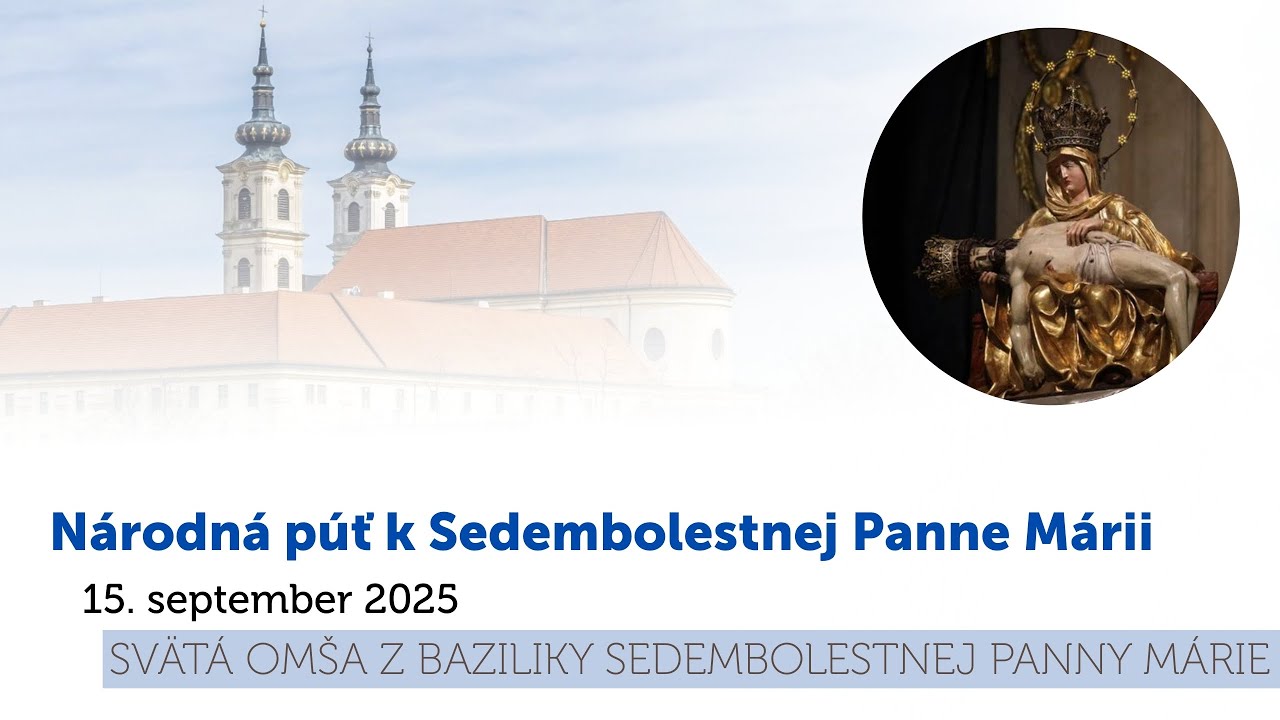 PRIAMY PRENOS SVÄTEJ OMŠE  ZO ŠAŠTÍNA – Pondelok 15. 9. 2025