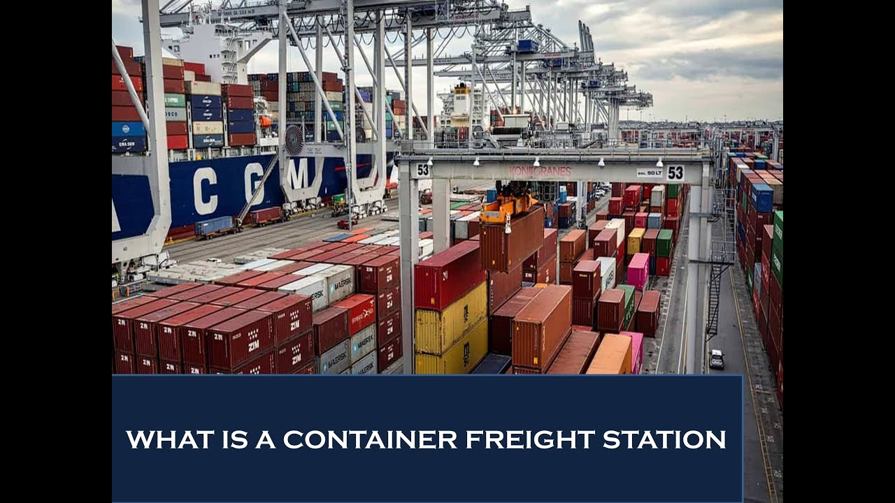 What is a Container Freight Station