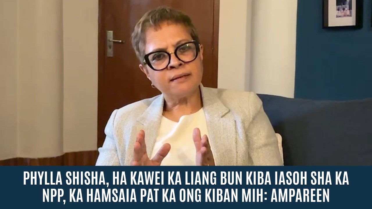 PHYLLA SHISHA, HA KAWEI KA LIANG BUN KIBA IASOH NPP, KA HAMSAIA PAT KA ONG KI BAN MIH: AMPAREEN