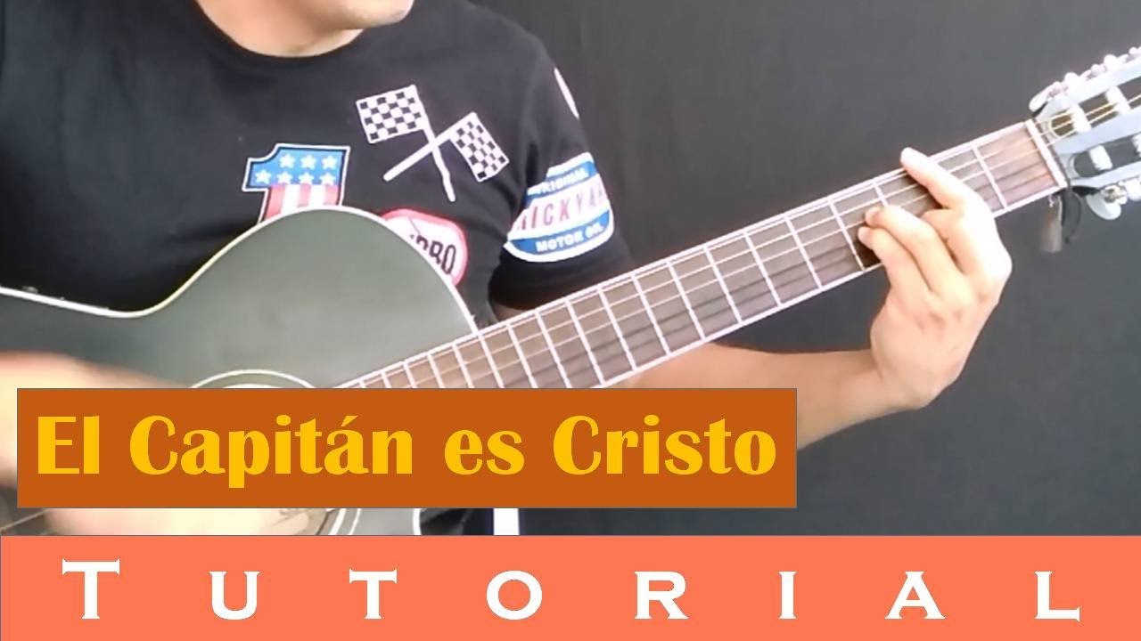 El capitán es Cristo - Tutorial Guitarra