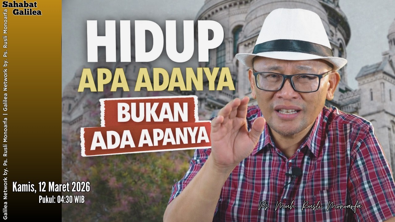 HIDUP APA ADANYA Bukan Ada Apanya || Ps. M. Rusli Monoarfa || SG - Kamis, 11/03/2026