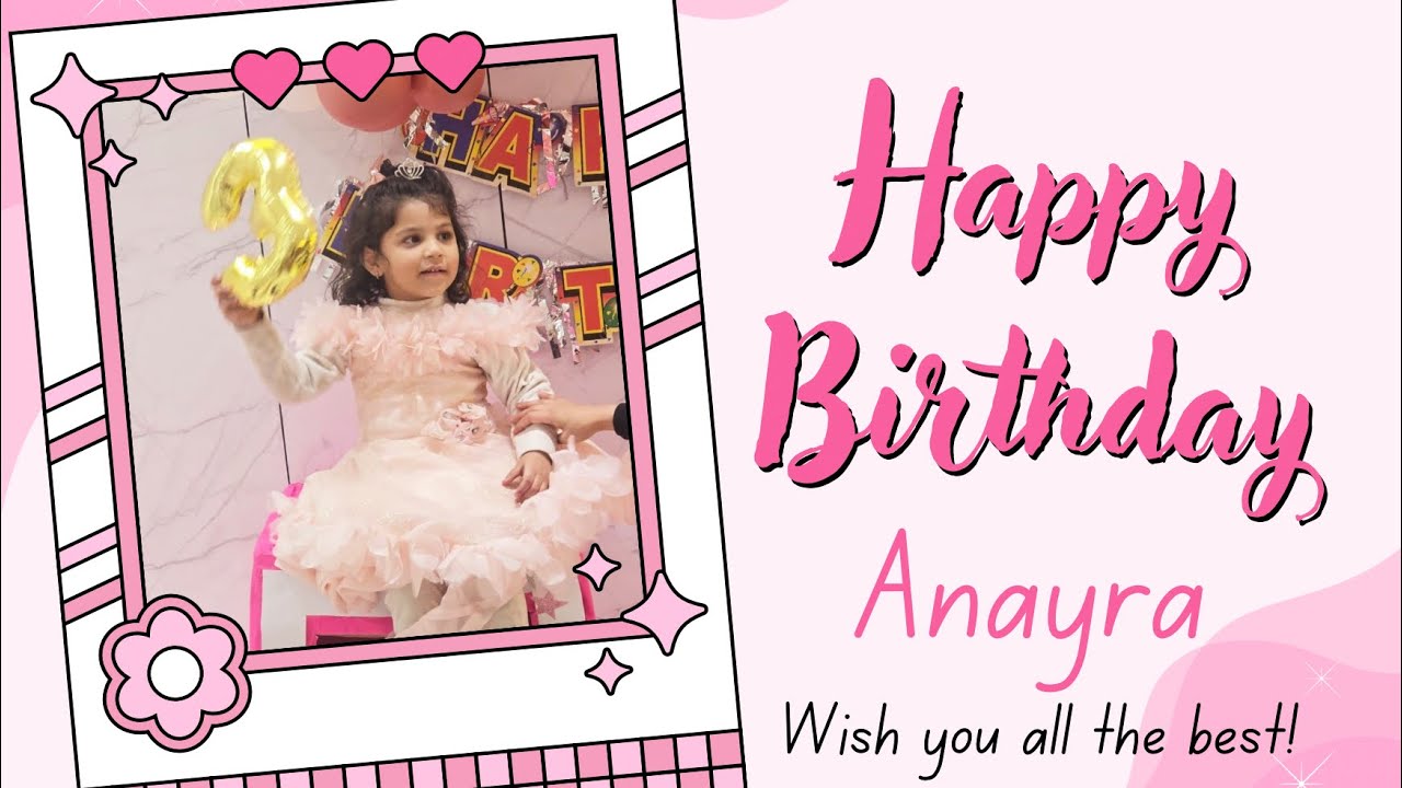Anayra’s Birthday Celebration | 3 Years of Smiles, Love & Laughter 🎉🎊🎂 