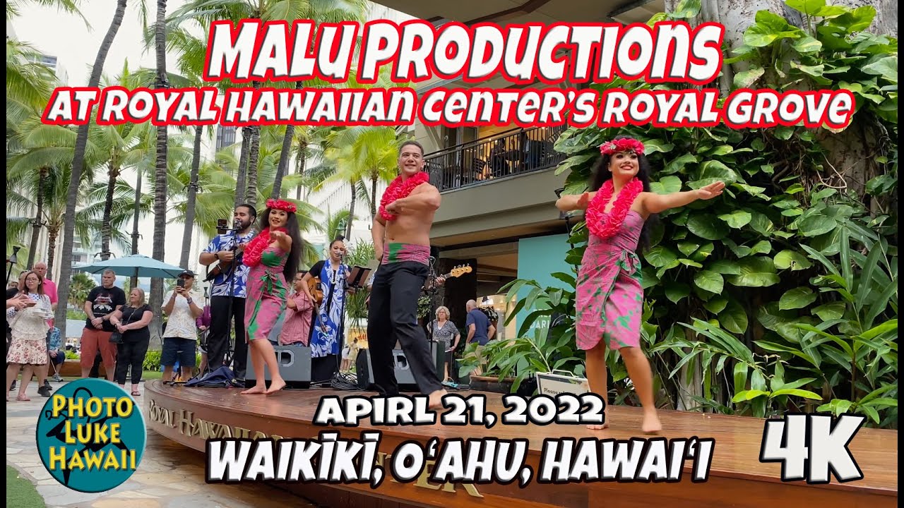 Malu Productions at Royal Hawaiian Center's Royal Grove April 21, 2022 Oahu Hawaiian Music and Hula