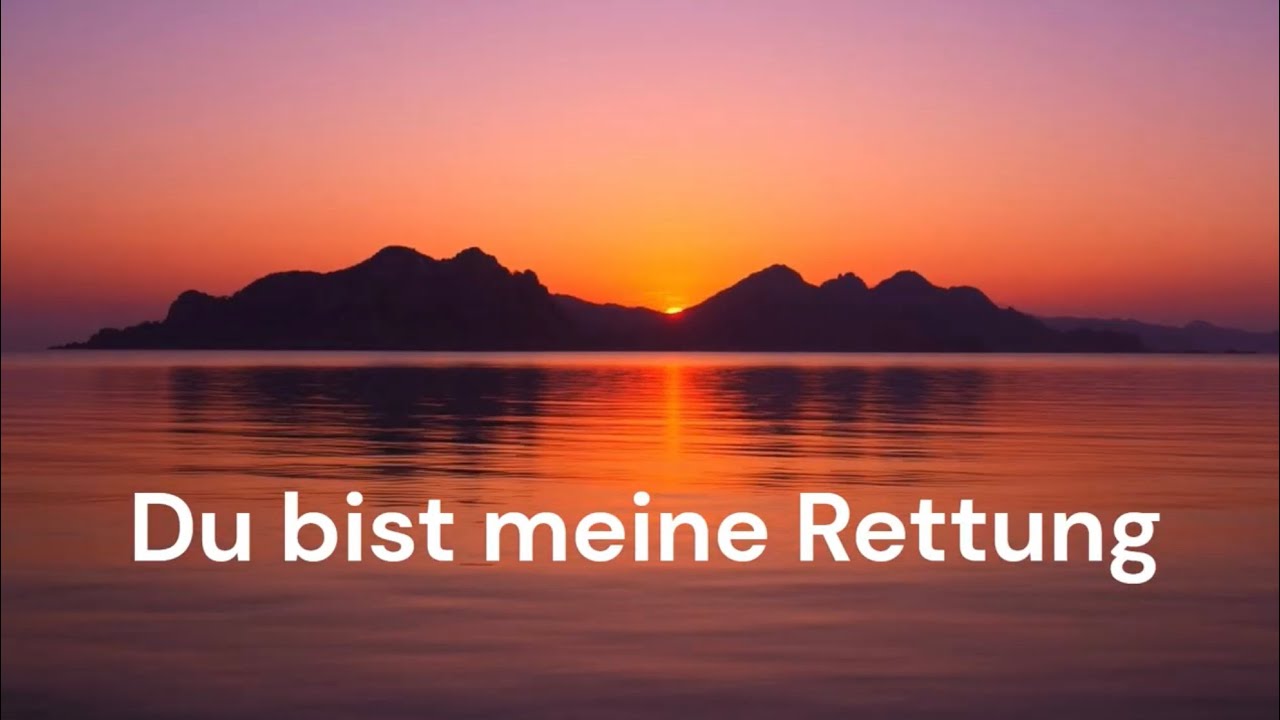 Du bist meine Rettung
