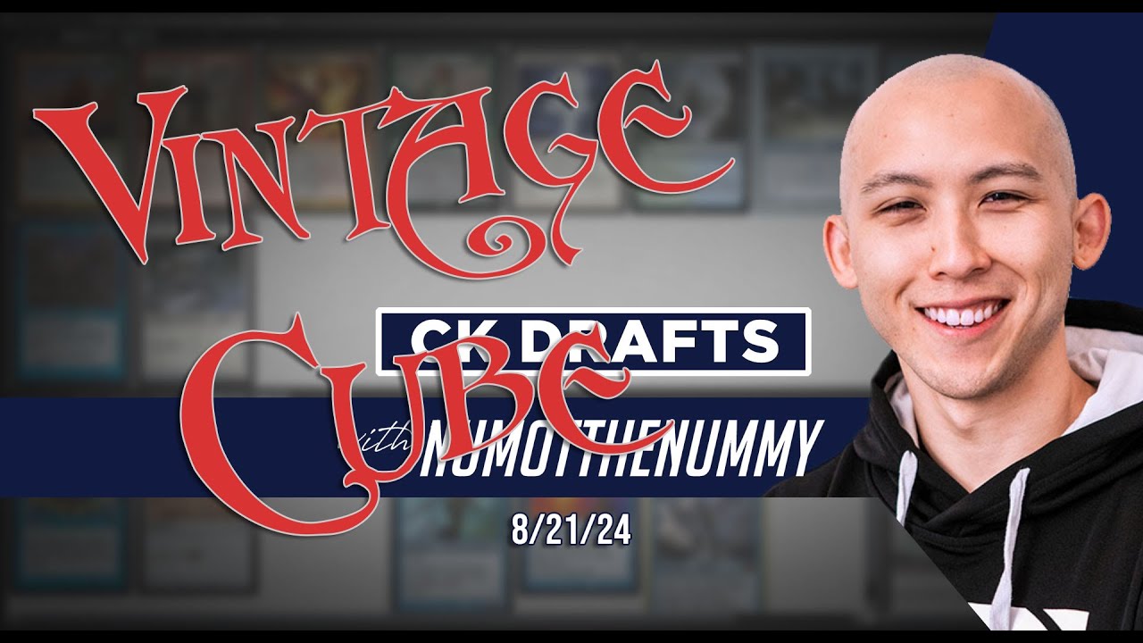 Vintage Cube - CK Drafts with Numot the Nummy, 8/21/24