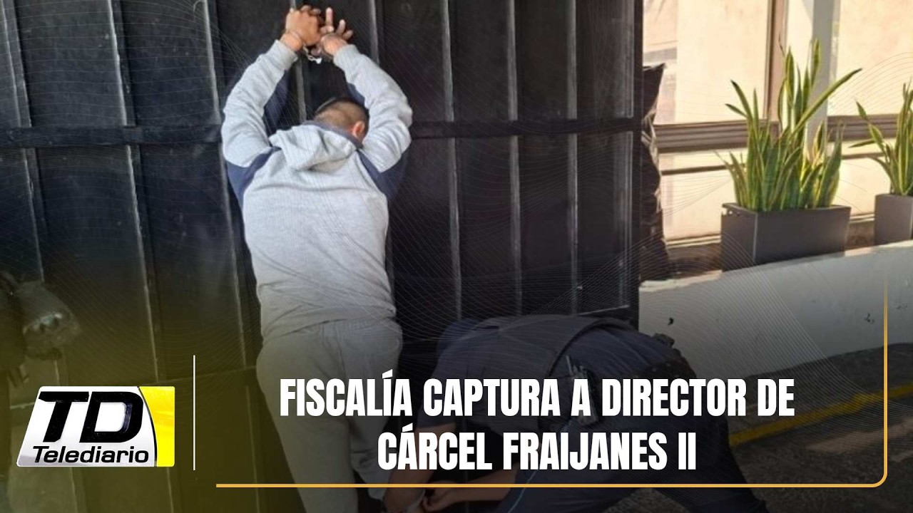 Fiscalía captura a director de cárcel Fraijanes II