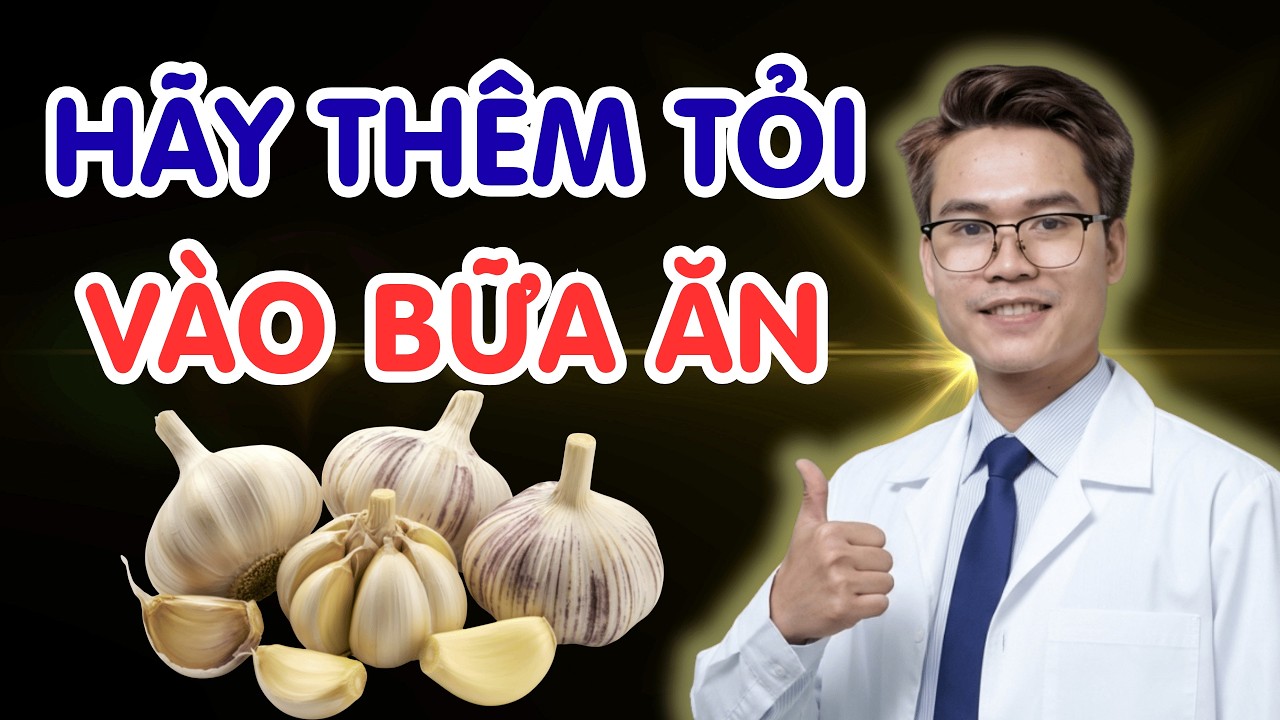 Vì Sao Bạn Nên Thêm Tỏi Vào Bữa Ăn Hằng Ngày - Lợi Ích BẤT LỜI CỰC LỚN - Dr Tuấn