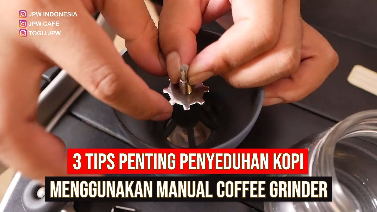 3 TIPS PENTING PENYEDUHAN KOPI MENGGUNAKAN MANUAL COFFEE GRINDER