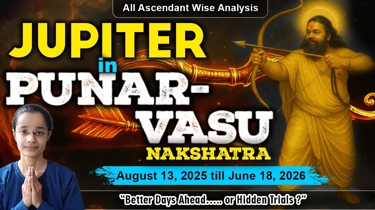 Jupiter in Punarvasu | Are Better Days Ahead Now? | All Ascendants |August 2025 -June 2026 - By Zeel
