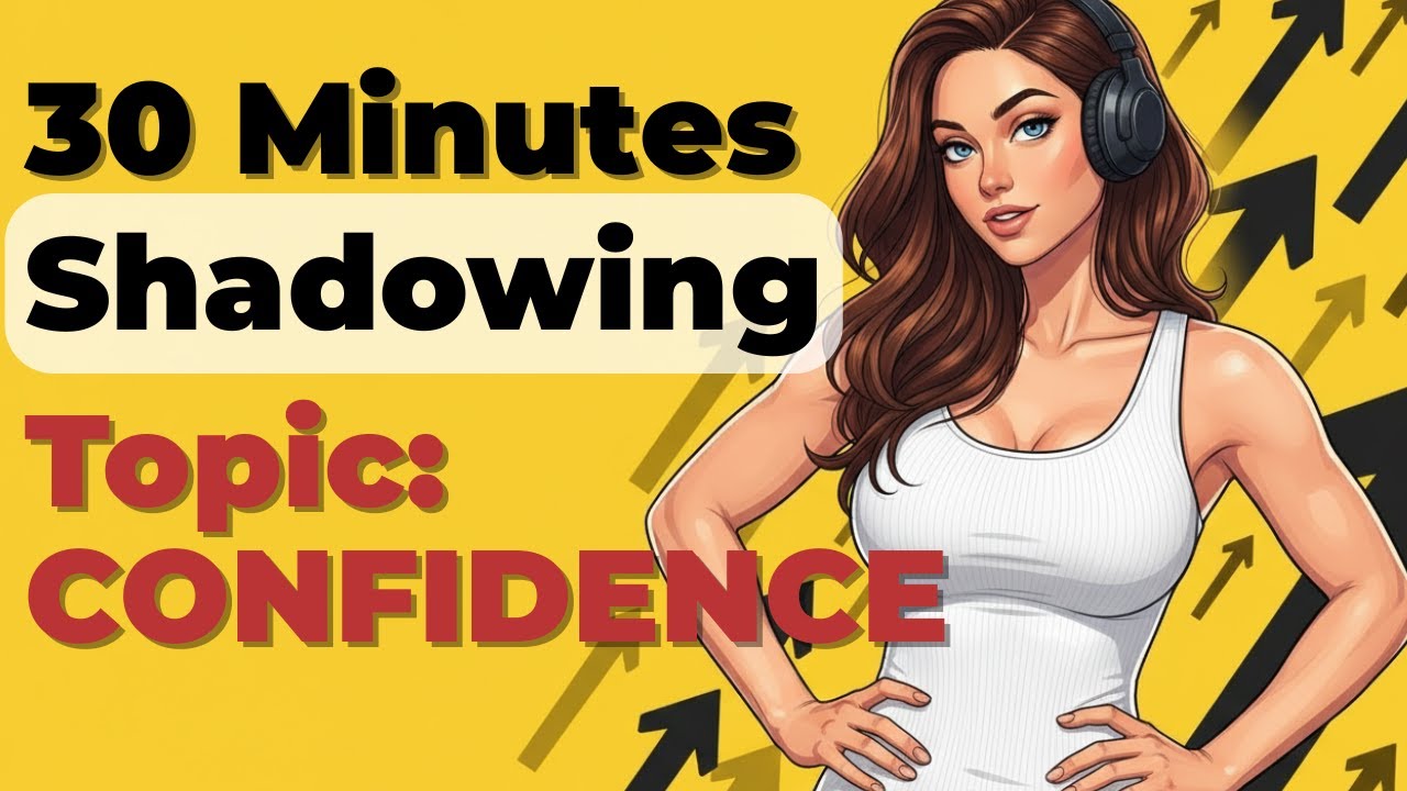 Shadowing English for Confidence | Build Unshakable Confidence in English | English for Beginners A2