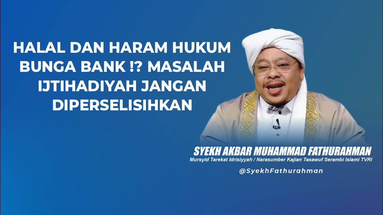 HALAL DAN HARAM HUKUM BUNGA BANK !? MASALAH IJTIHADIYAH JANGAN DIPERSELISIHKAN