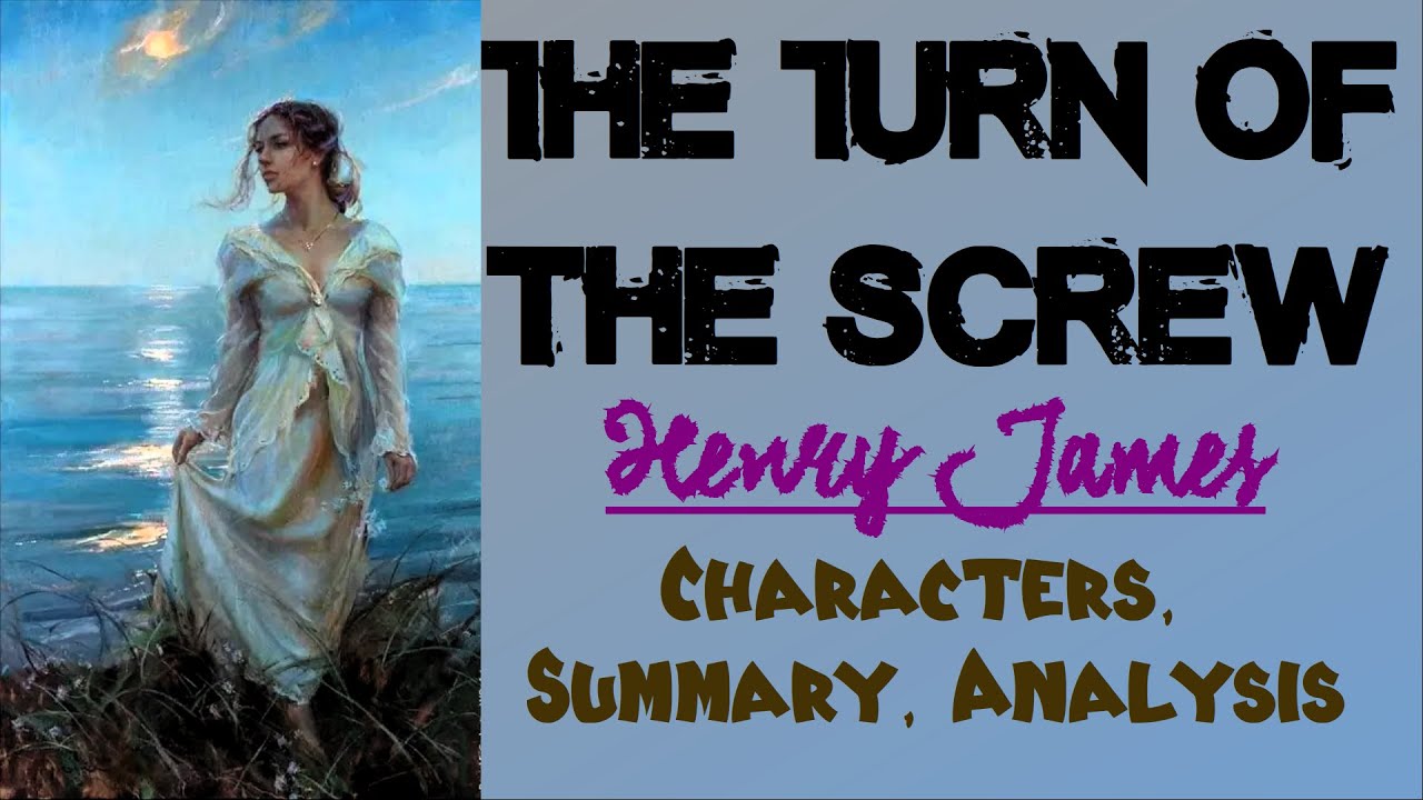 The Turn of the Screw by Henry James | Characters, Summary, Analysis of a Ghostly Gothic Story