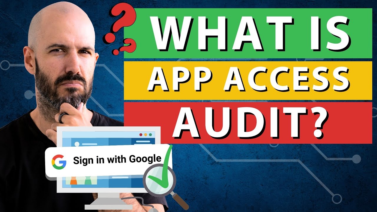 Easily Improve Account Security: Google App Access Audit (do this now!)