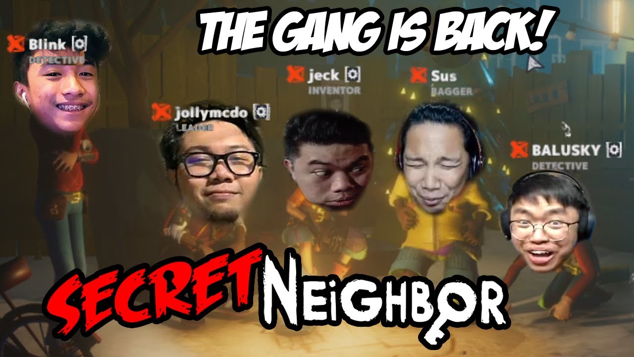 THE GANG IS BACK! NARDZ, PECH, BLINK, JOLLY, JECK | SECRET NEIGHBOR | #1