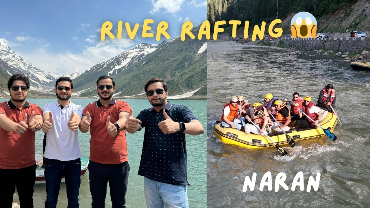 NARAN 😍JHEEL SAIF UL MALOOK 😍 Scary River Rafting Karli 😱 | NEXT PLAN DONE NARAN SE AGY 😍