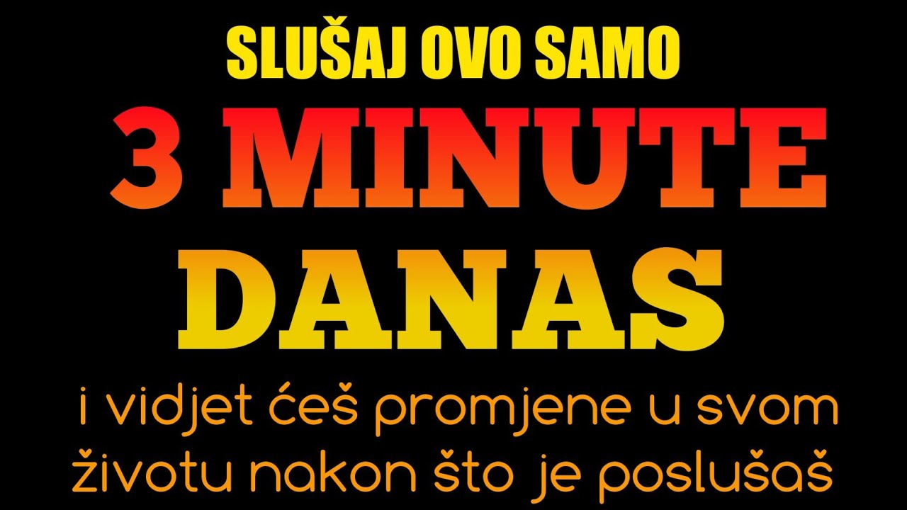 Slušaj ovo samo 3 minute danas… i vidjet ćeš promjene u svom životu nakon što je poslušaš 