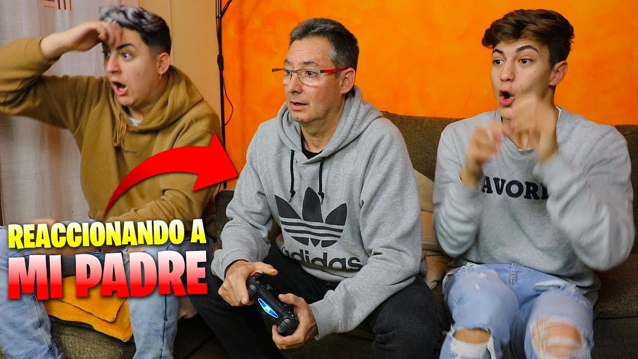 REACCIONANDO a MI PADRE JUGANDO *por primera vez*