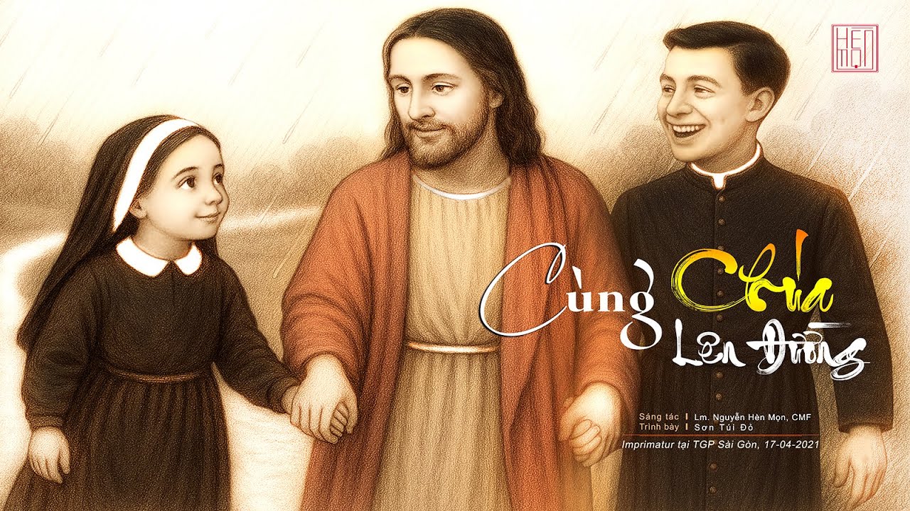 Cùng Chúa Lên Đường - Imprimatur - Sáng tác: Lm. Nguyễn Hèn Mọn, CMF - Trình bày: Sơn Túi Đỏ