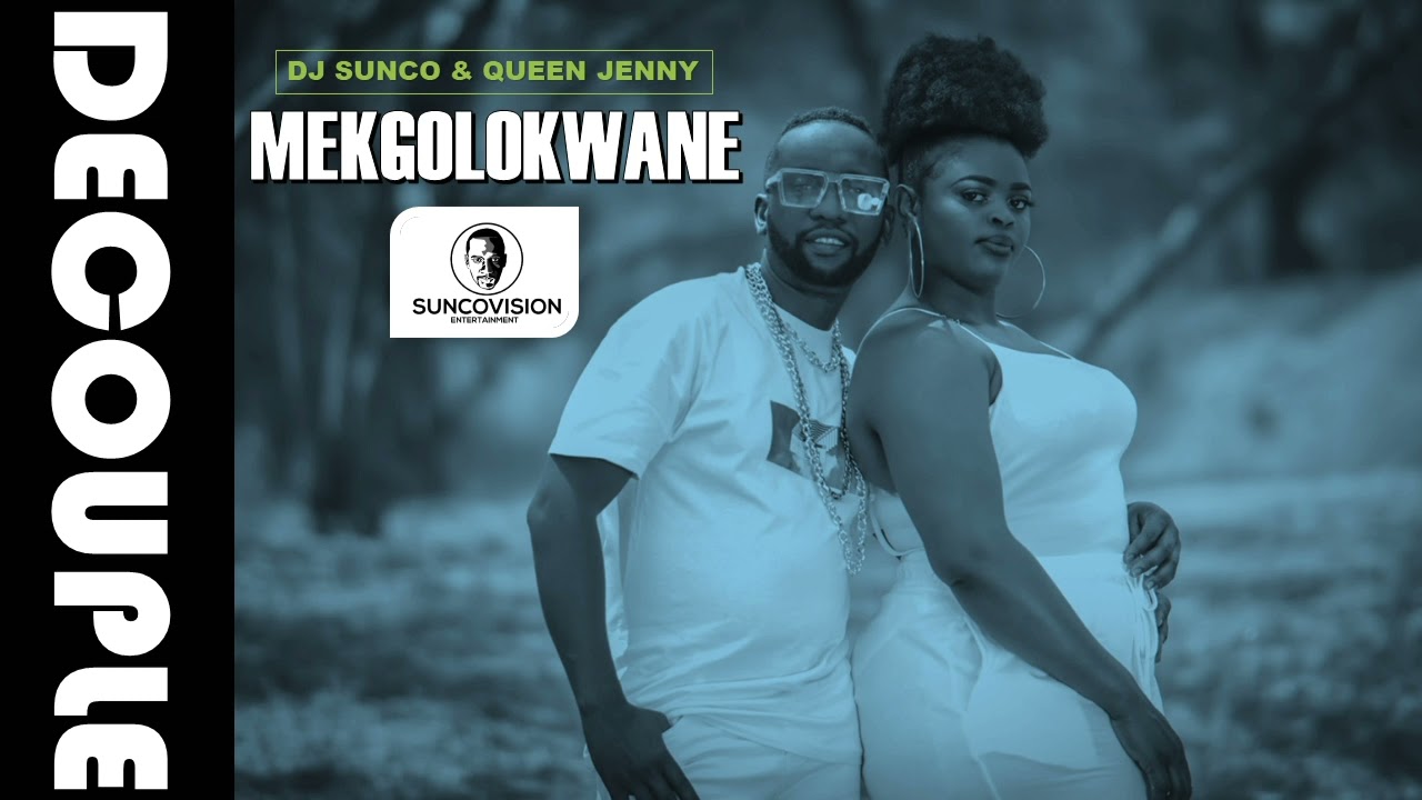 Mokgolokwane- Dj Sunco and Queen Jenny AKA DECOUPLE