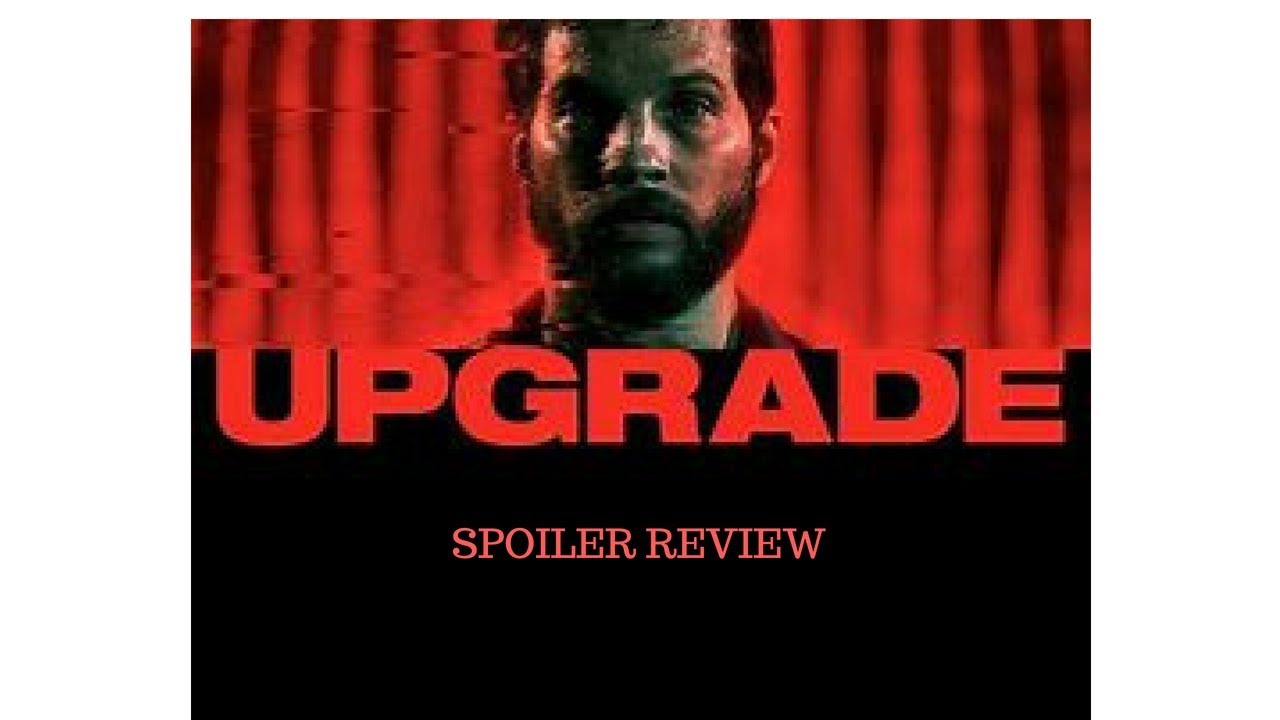 Upgrade SPOILER Review