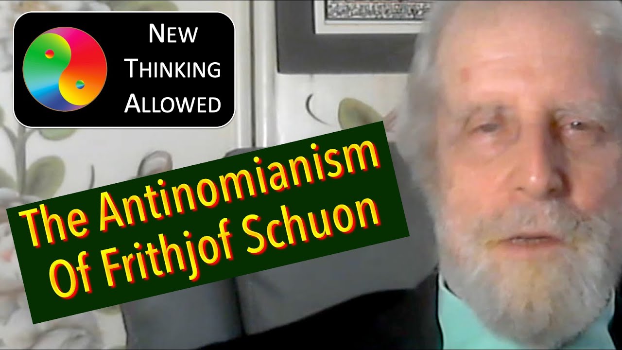 The Antinomianism of Frithjof Schuon with Charles Upton