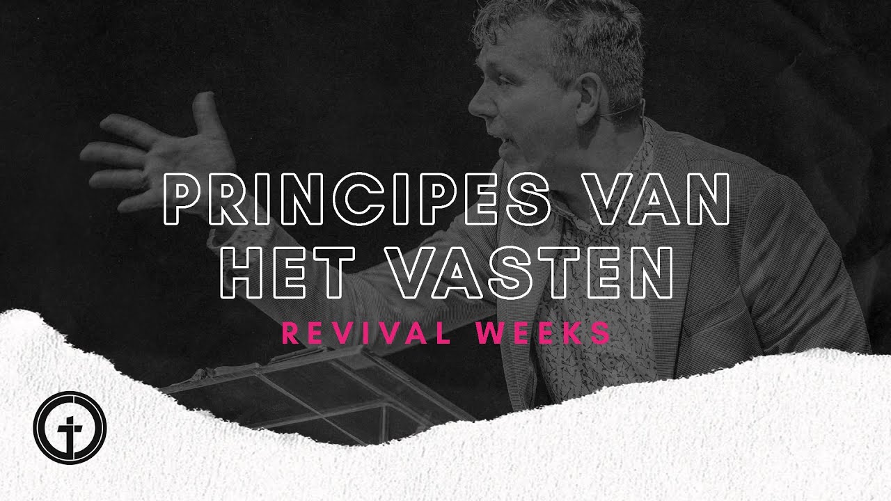 De Principes Van Het Vasten | Revival Weeks | Pastor Arno van der Knaap