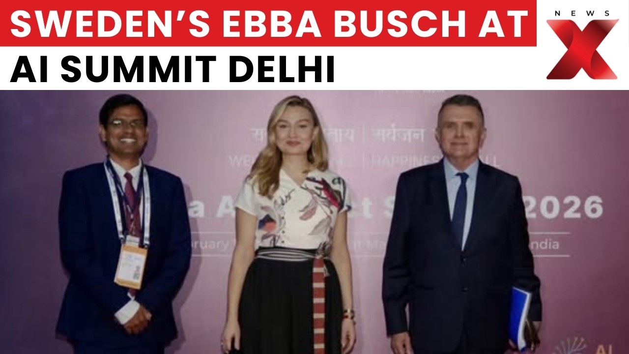 Global AI Summit: Sweden&rsquo;s Ebba Busch Arrives in Delhi for AI Impact Summit 2026 | NewsX
