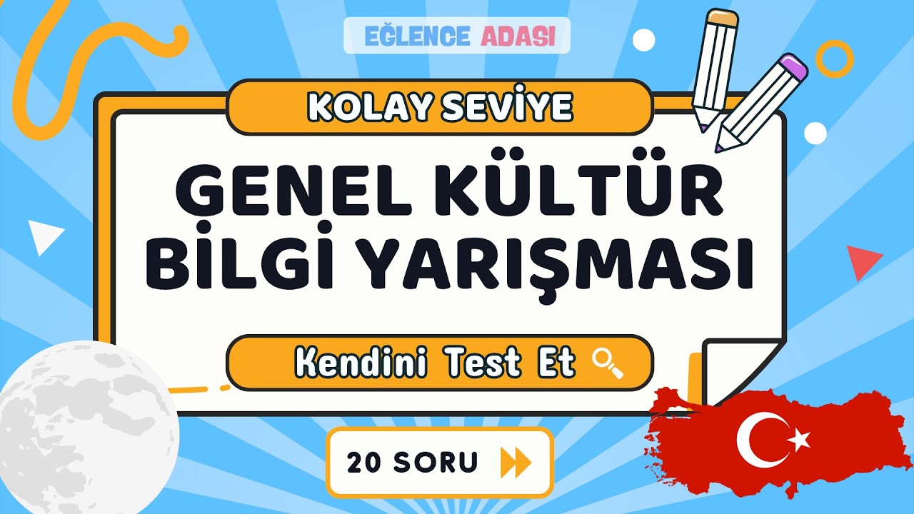 Genel Kültür Testi Kolay Seviye 20 Soru - 20/20 Yapmalısın