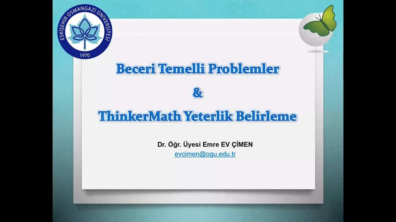 Beceri Temelli Problemler ve ThinkerMath Yeterlik Belirleme - Dr. Emre EV ÇİMEN