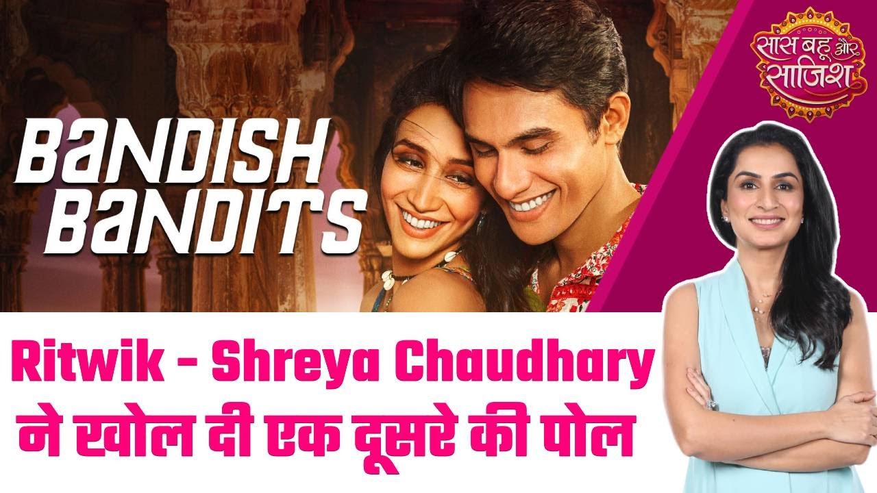 Bandish Bandits EXCLUSIVE! Ritwik Bhowmik & Shreya Chaudhary Highlights The Funny Off-Screen Moments